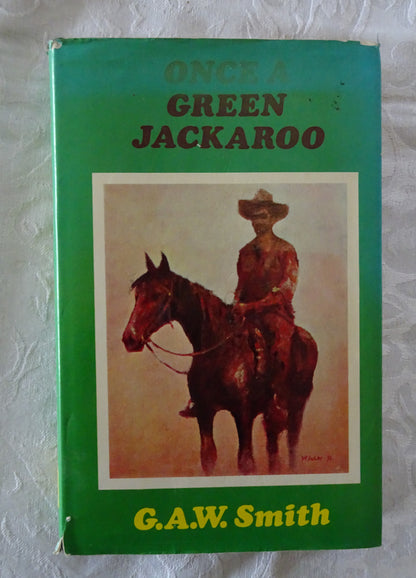 Once A Green Jackaroo by G. A. W. Smith