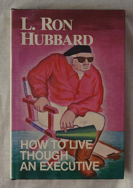 How to Live Though an Executive  Communications Manual  by L. Ron Hubbard