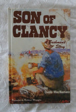 Load image into Gallery viewer, Son of Clancy: A Bushman&#39;s Story  by Owen Roe MacNamara, presented by Richard Magoffin