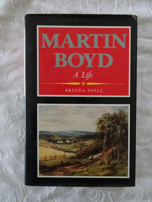 Martin Boyd A Life by Brenda Niall