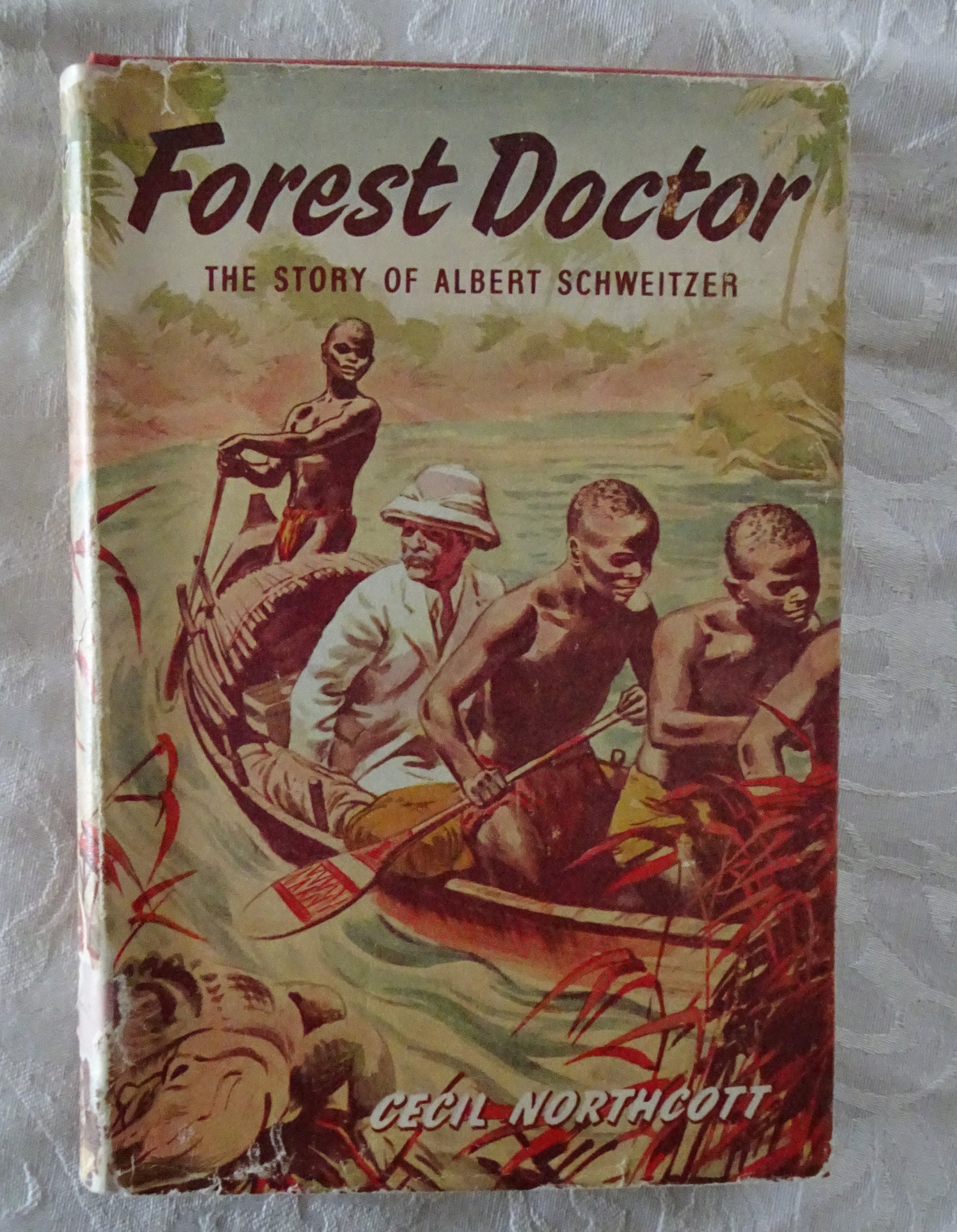 Forest Doctor  The Story of Albert Schweitzer  by Cecil Northcott