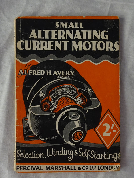 Small Alternating Current Motors by Alfred H. Avery