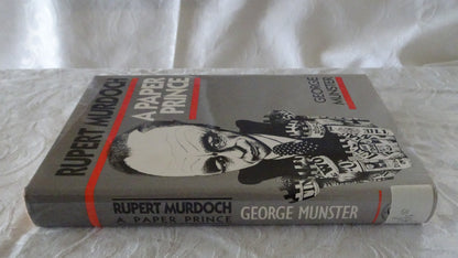 Rupert Murdoch A Paper Prince by George Munster