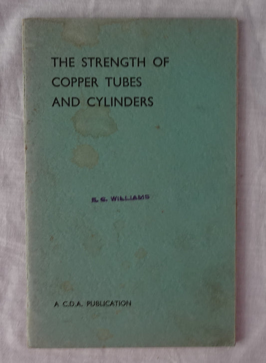 The Strength of Copper Tubes and Cylinders  Design Data  (C.D.A. Publication No. 50 Second impression, revised)