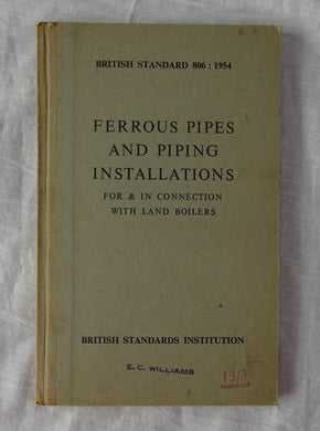 Ferrous Pipes and Piping Installations  For & in connection with land boilers  B.S. 806 : 1954