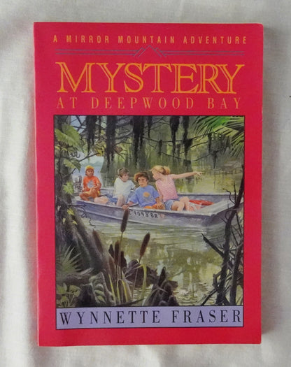 Mystery at Deepwood Bay  by Wynette Fraser  A Mirror Mountain Adventure