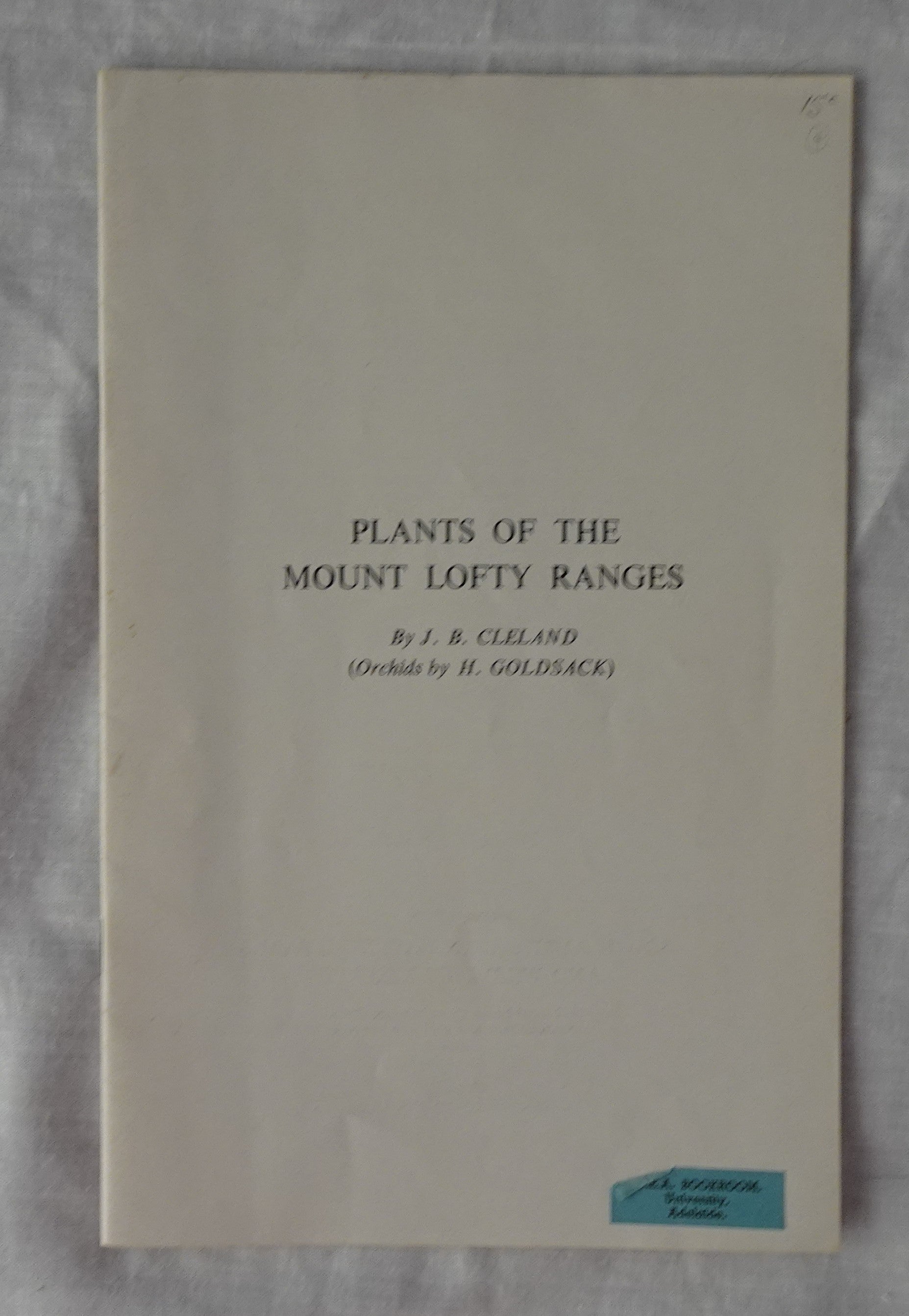 Plants of the Mount Lofty Ranges  by J. B. Cleland  (Orchids by H. Goldsack)  Extract from South Australian National Parks and Wild Life Reserves