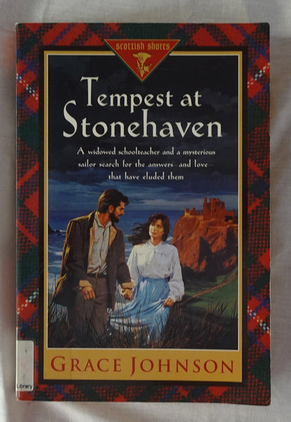 Tempest at Stonehaven  A widowed schoolteacher and a mysterious sailor search for the answers – and love – that have eluded them  by Grace Johnson