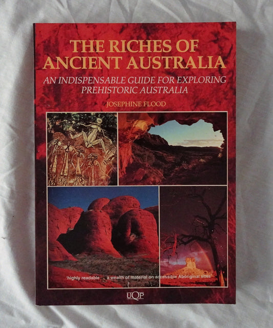 The Riches of Ancient Australia  An Indispensable Guide for Exploring Prehistoric Australia  by Josephine Flood
