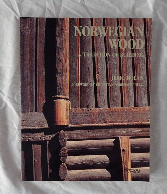 Norwegian Wood  A Tradition of Building  by Jerri Holan