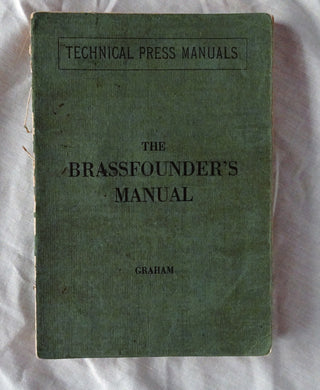 The Brassfounder’s Manual  by Walter Graham