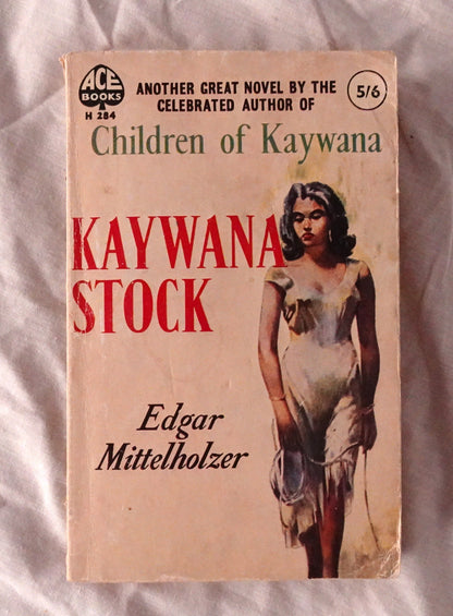 Kaywana Stock  by Edgar Mittelholzer  Kaywana Trilogy book 2