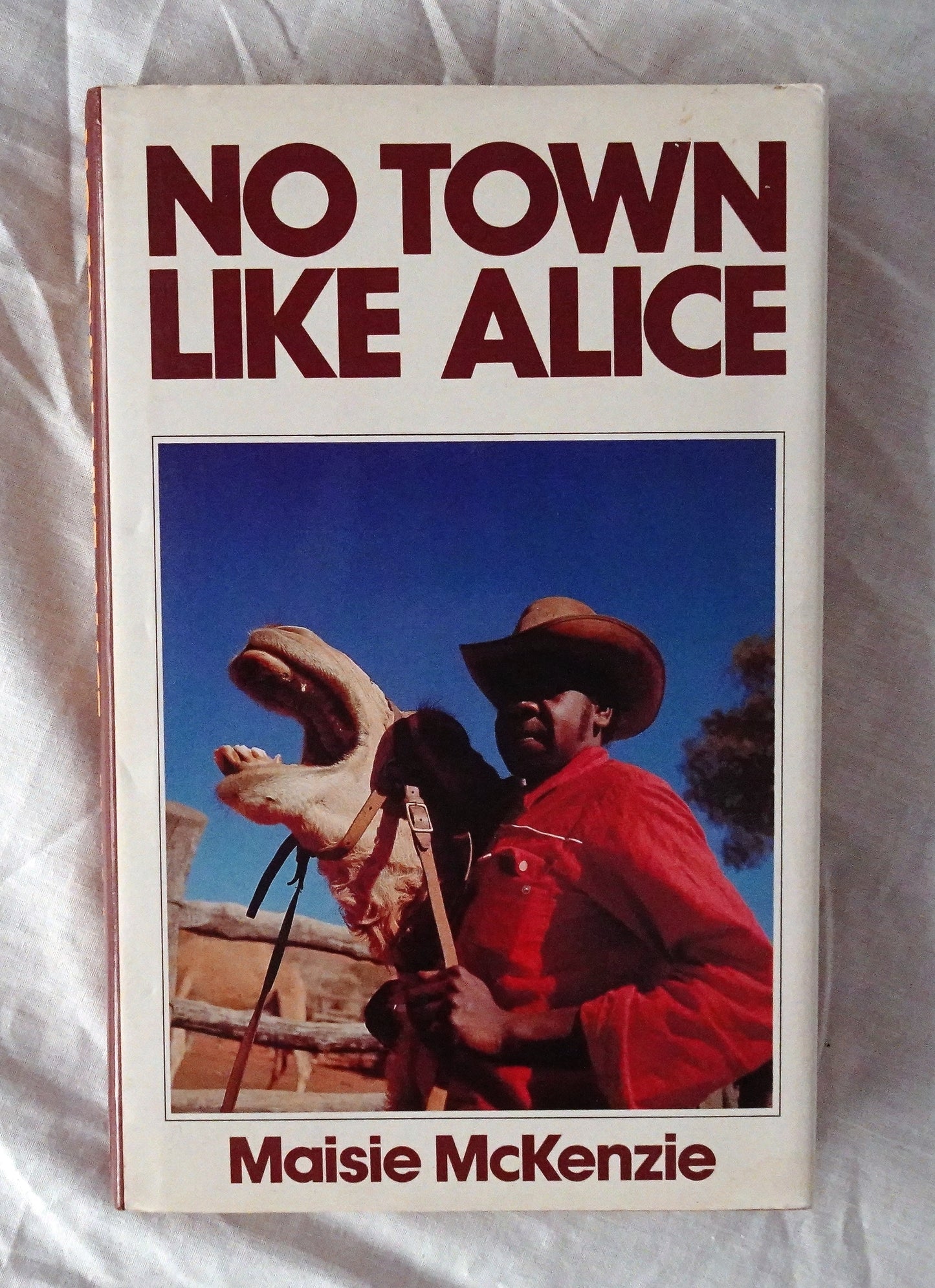 No Town Like Alice  by Maisie McKenzie