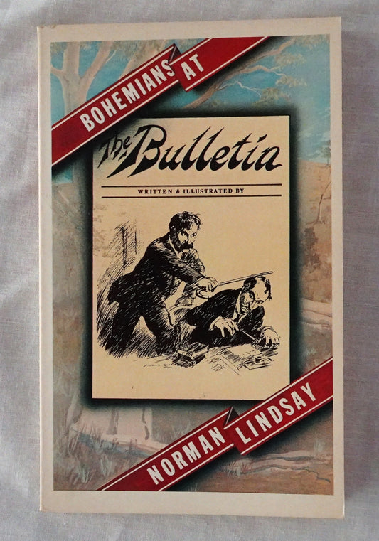 Bohemians at the Bulletin  by Norman Lindsay  (previously published as Bohemians of the Bulletin)