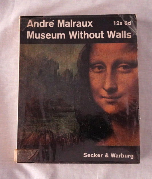 Museum Without Walls  The Voices of Silence  by Andre Malraux  Translated by Stuart Gilbert and Francis Price