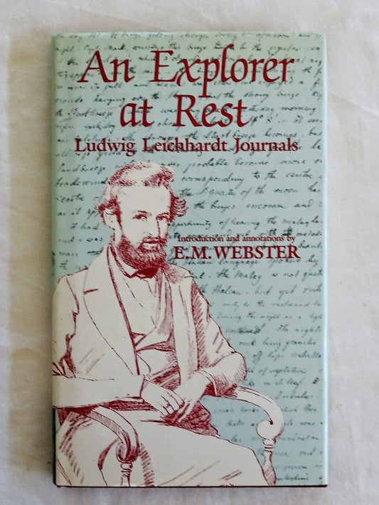 An Explorer at Rest  Ludwig Leichhardt Journals by E. M. Webster