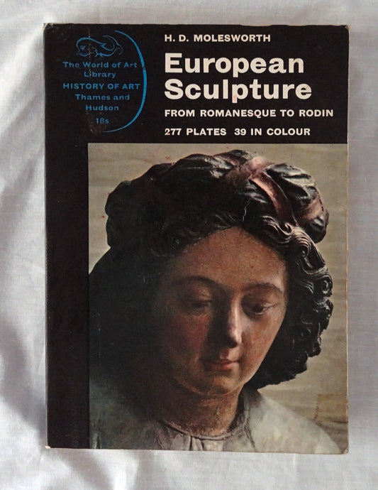 European Sculpture  From Romanesque to Rodin  by H. D. Molesworth