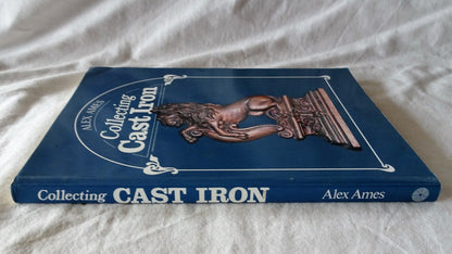 Collecting Cast Iron by Alex Ames
