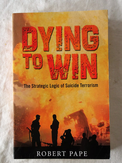 Dying To Win by Robert Pape