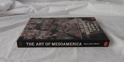 The Art of Mesoamerica from Olmec to Aztec by Mary Ellen Miller