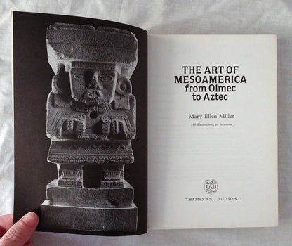 The Art of Mesoamerica from Olmec to Aztec by Mary Ellen Miller