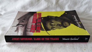 Jimmy Governor: Blood On The Tracks by Maurie Garland