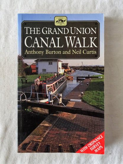 The Grand Union Canal Walk by Anthony Burton and Neil Curtis