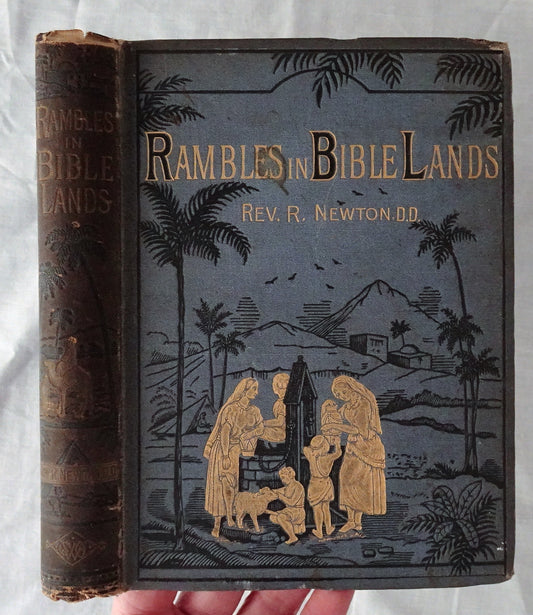 Rambles in Bible Lands by Rev. R. Newton