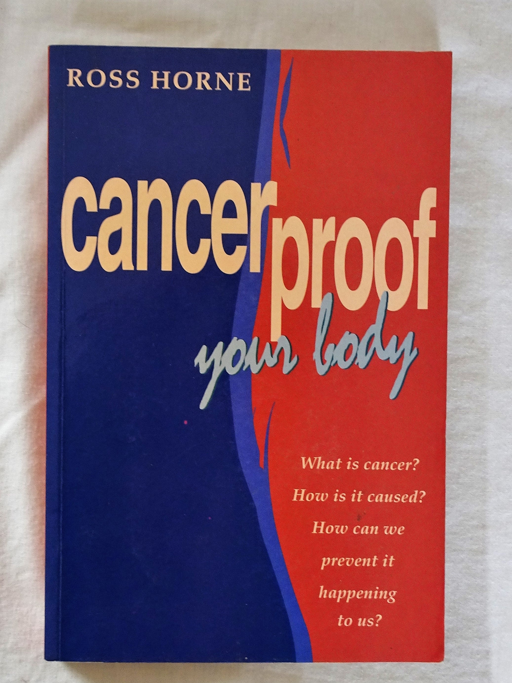 Cancer Proof Your Body by Ross Horne – Morgan's Rare Books