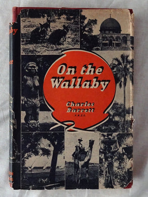 On The Wallaby  Quest and Adventure in Many Lands  by Charles Barrett