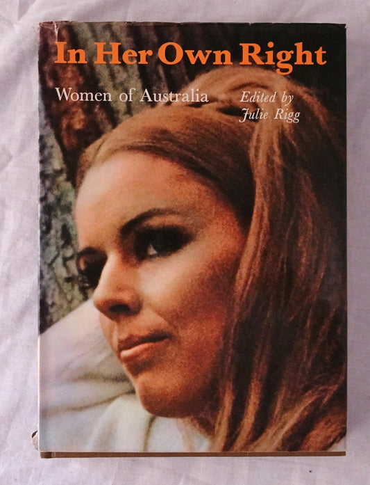 In Her Own Right  Women of Australia  Edited by Julie Rigg