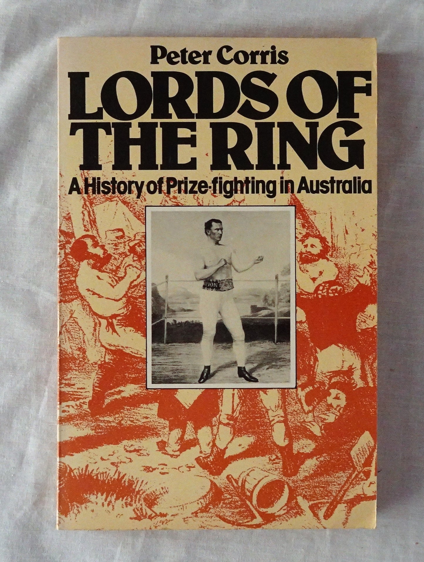 Lords of the Ring  A History of Prize-fighting in Australia  by Peter Corris