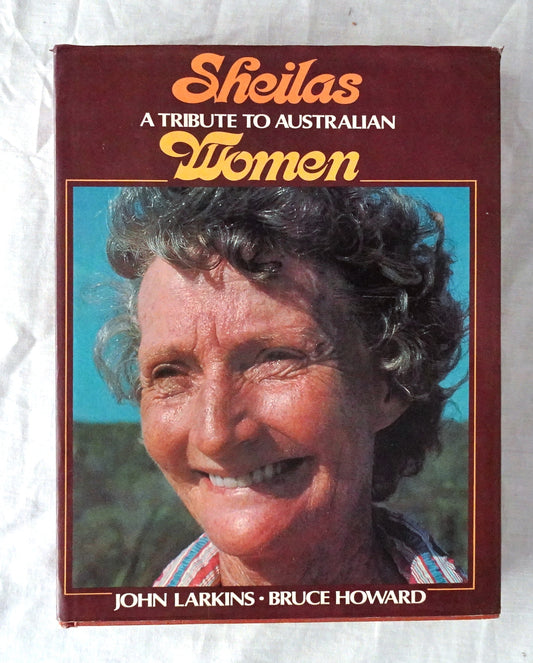 Sheilas  A Tribute to Australian Women  by John Larkins and Bruce Howard