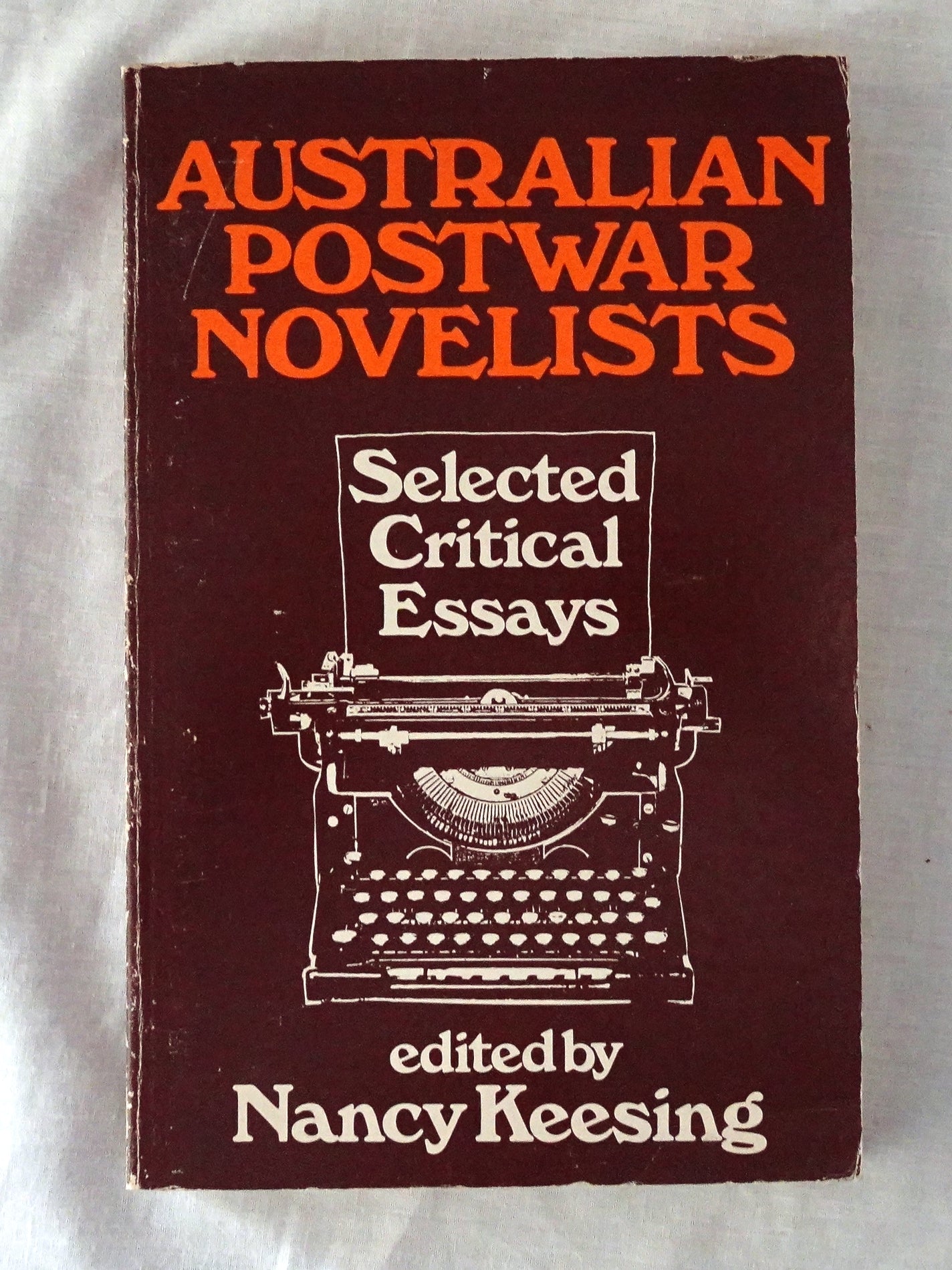 Australian Postwar Novelists  Selected Critical Essays  Edited by Nancy Keesing