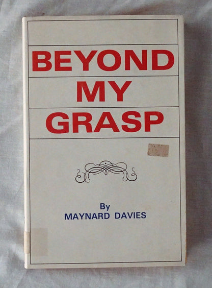Beyond My Grasp  by Maynard Davies
