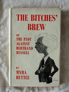 The Bitches' Brew  Or The Plot Against Bertrand Russell  by Myra Buttle