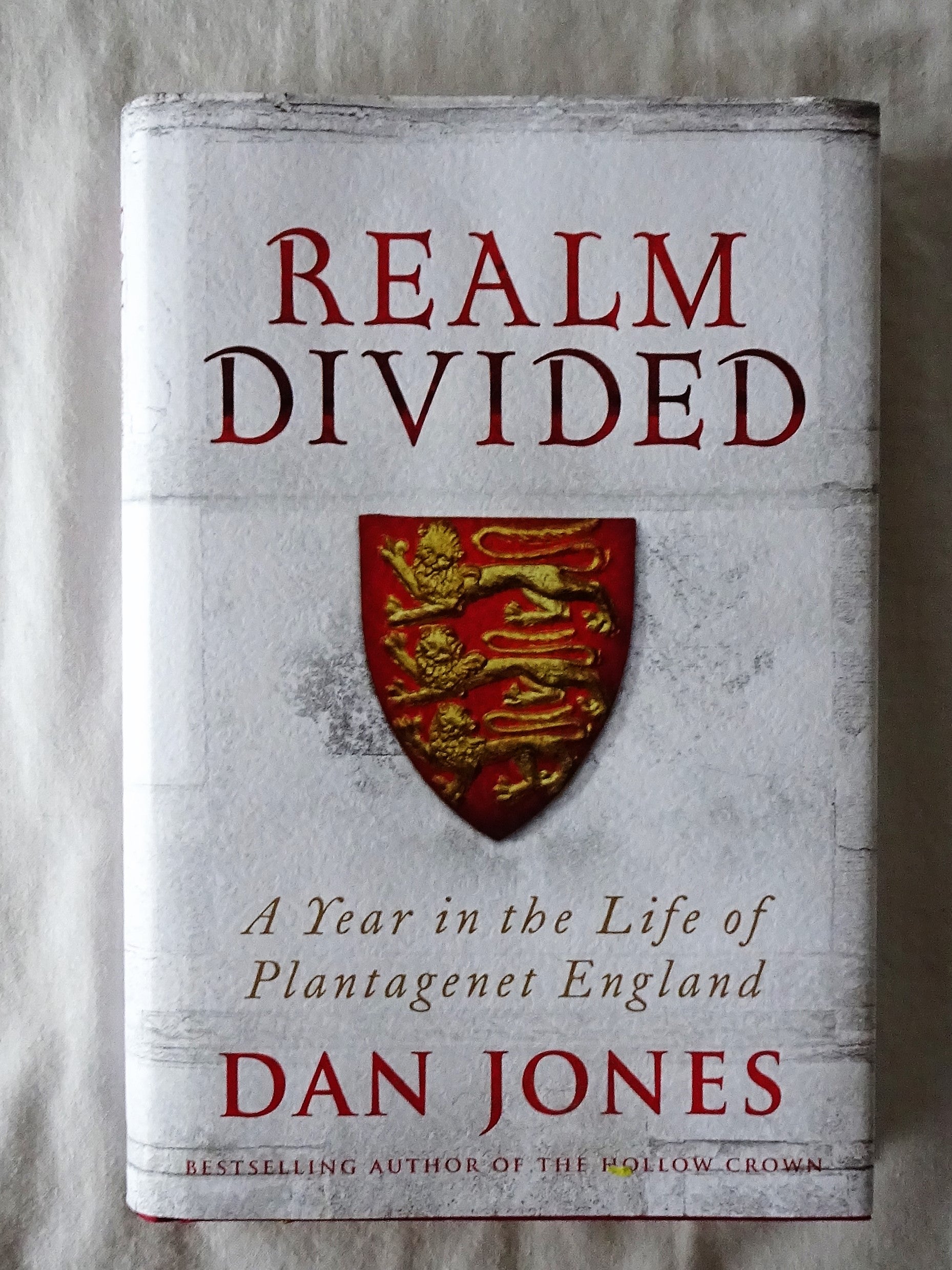 Realm Divided  A Year in the Life of Plantagenet England  by Dan Jones