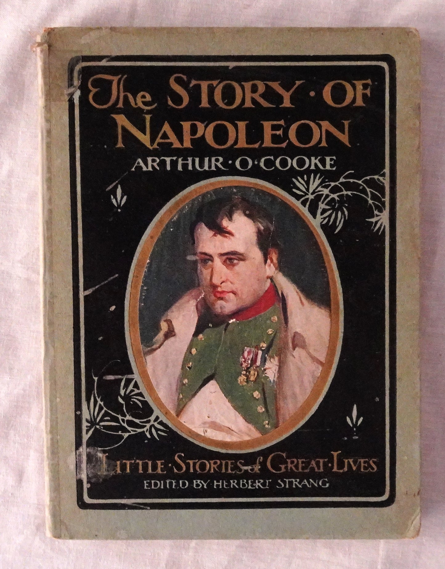 The Story of Napoleon Bonaparte  by Arthur O. Cooke  (Little Stories of Great Lives edited by Herbert Strang)