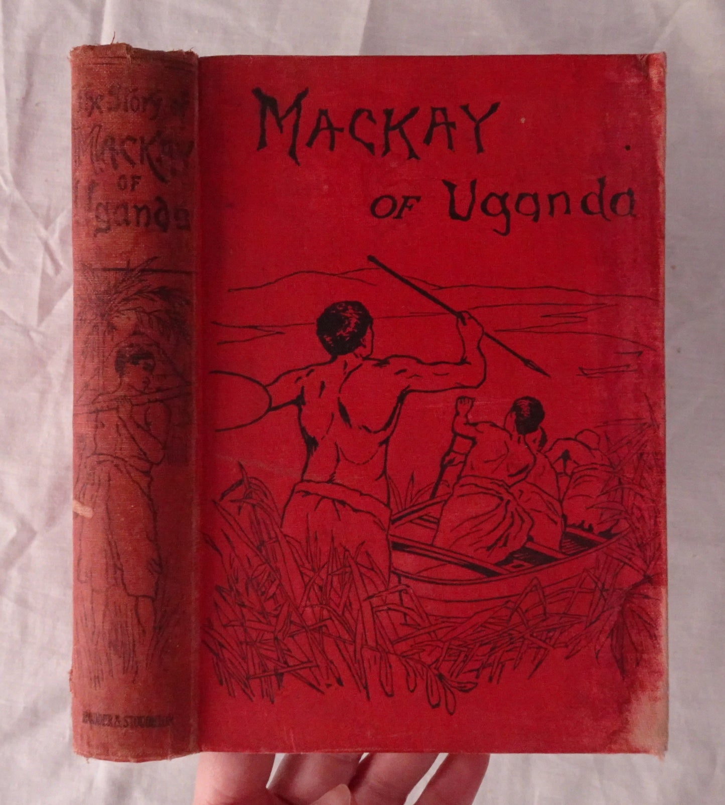 The Story of the Life of Mackay of Uganda  Pioneer Missionary  by His Sister