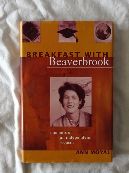 Breakfast With Beaverbrook by Ann Moyal