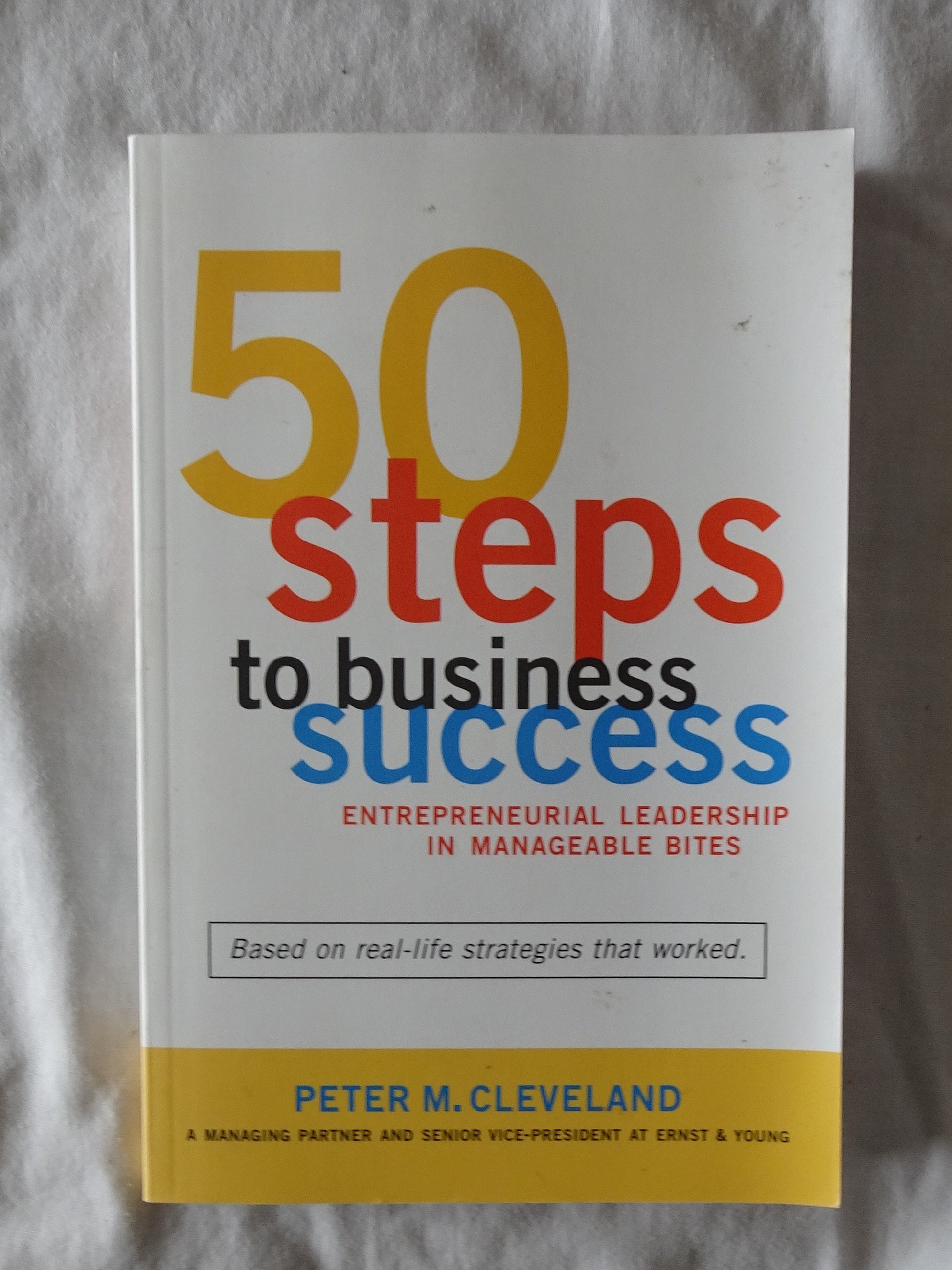 50 Steps to Business Success by Peter M. Cleveland