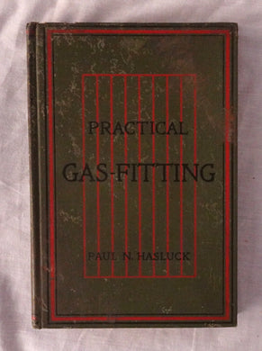Practical Gas-Fitting  Edited by Paul N. Hasluck