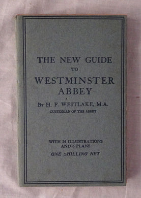 The New Guide to Westminster Abbey  by H. F. Westlake