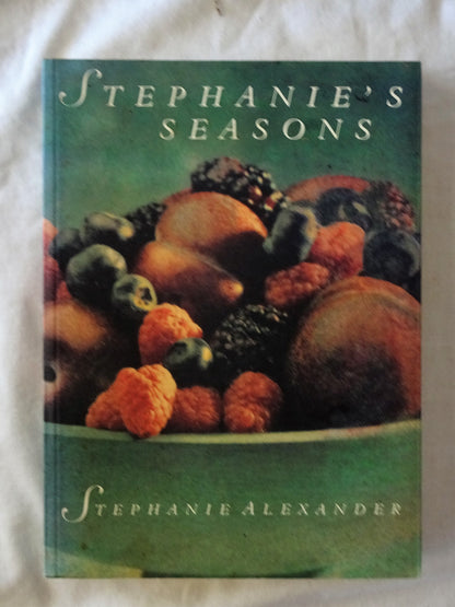 Stephanie's Seasons by Stephanie Alexander