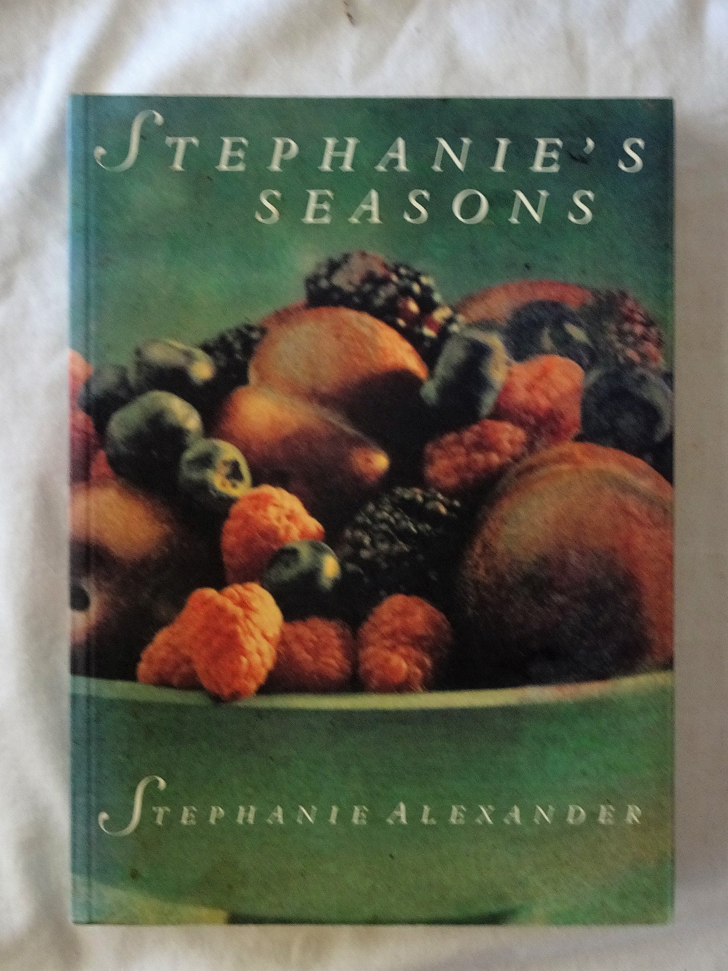 Stephanie's Seasons by Stephanie Alexander