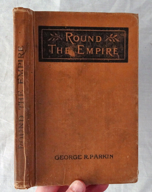 Round the Empire  For the use of Schools  by George R. Parkin