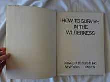 Load image into Gallery viewer, How To Survive In The Wilderness by Drake Publishers
