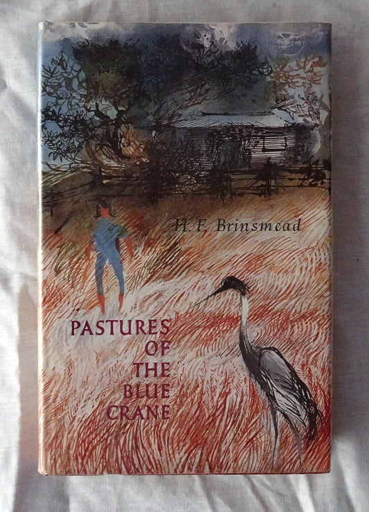 Pastures of the Blue Crane  by H. F. Brinsmead  Illustrated by Annette Macarthur-Onslow