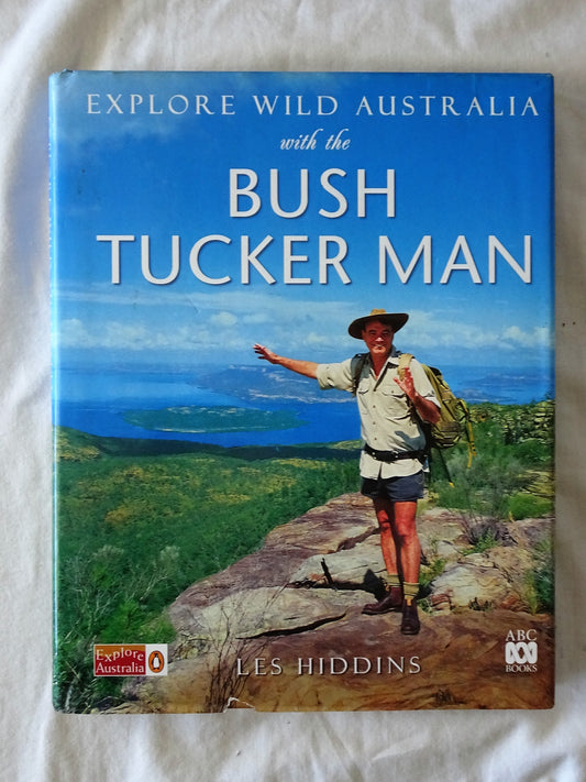 Explore Wild Australia with the Bush Tucker Man by Les Hiddins
