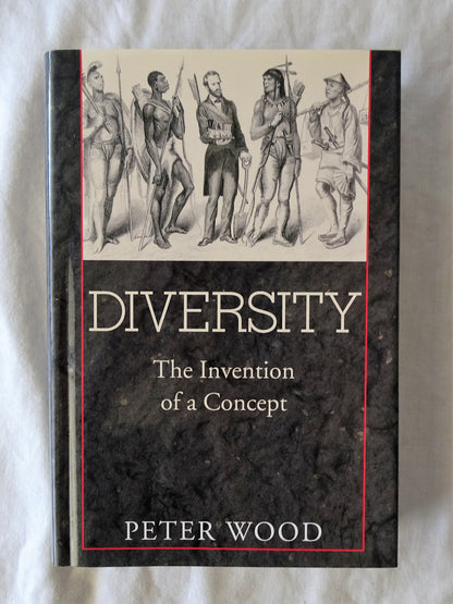 Diversity The Invention of a Concept by Peter Wood